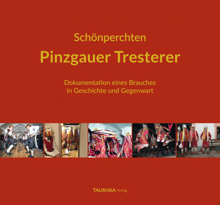 „Schönperchten – Pinzgauer Tresterer“ Brandneues Buch zu einem faszinierenden Pinzgauer Brauch im TAURISKA-Verlag